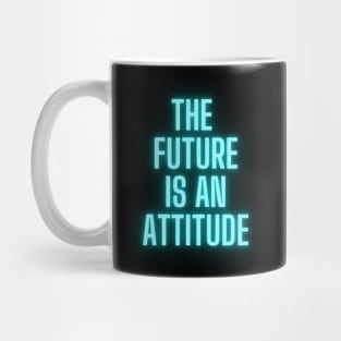 The Future Is An Attitude! (Electric Blue) Mug